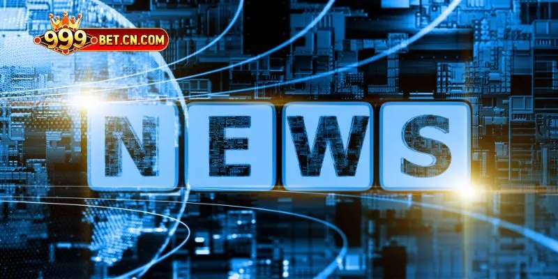 Tin Tức 999bet – Cập Nhật Mọi Thông Tin Cho Người Chơi - IVONIX.BIZ
