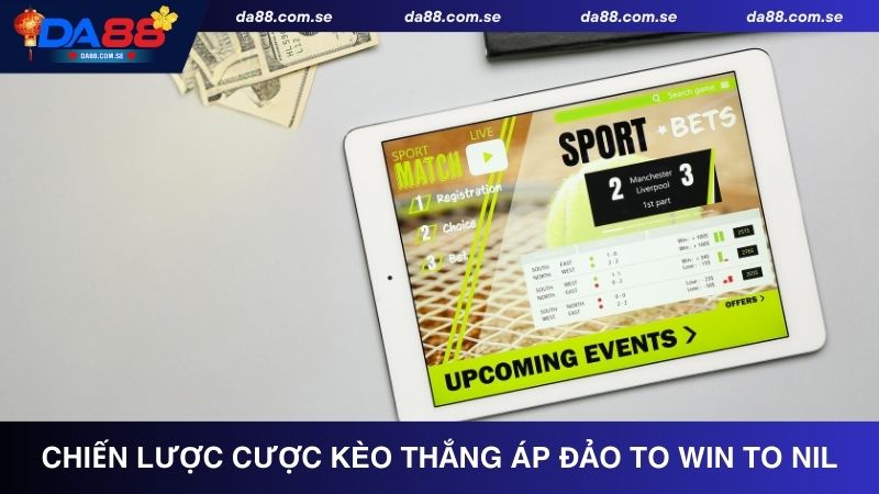 Tìm Hiểu Kèo Thắng Áp Đảo To Win to Nil Và Mẹo Cược Tại Da88 - IVONIX.BIZ