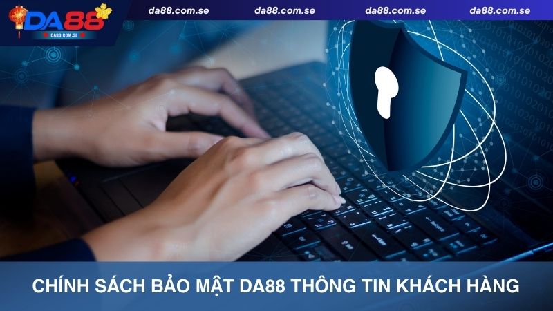 Chính Sách Bảo Mật DA88 – An Toàn, Hiện Đại, Chuẩn Quốc Tế - IVONIX.BIZ