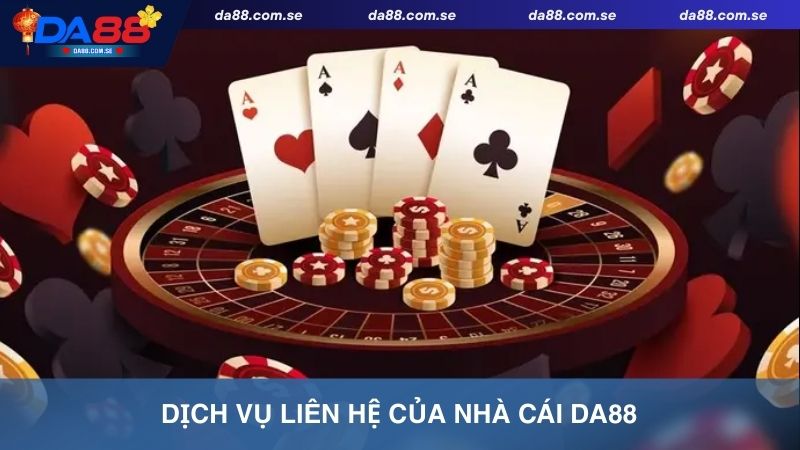 Liên Hệ DA88 – Hướng Dẫn Kết Nối Hỗ Trợ Nhanh Chóng 24/7 - IVONIX.BIZ