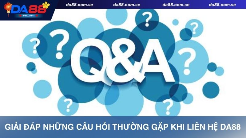 Liên Hệ DA88 – Hướng Dẫn Kết Nối Hỗ Trợ Nhanh Chóng 24/7 - IVONIX.BIZ