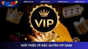 Khuyến Mãi DA88 - Cơ Hội Vàng Nhận Quà Và Ưu Đãi Đặc Biệt - IVONIX.BIZ