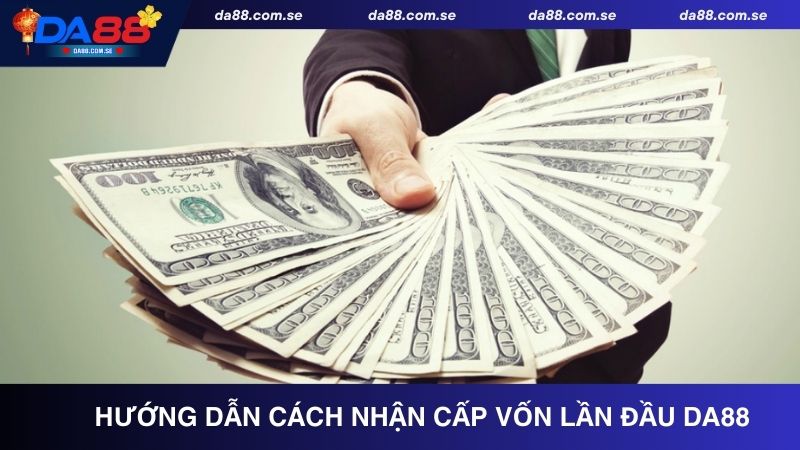 Cấp Vốn Lần Đầu DA88 Ưu Đãi Độc Quyền Cho Thành Viên Mới - IVONIX.BIZ