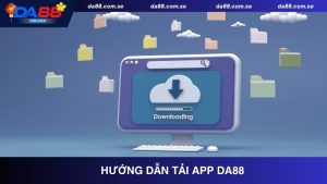 Hướng Dẫn DA88 – Giúp Tân Thủ Quản Lý Tài Khoản Dễ Dàng - IVONIX.BIZ