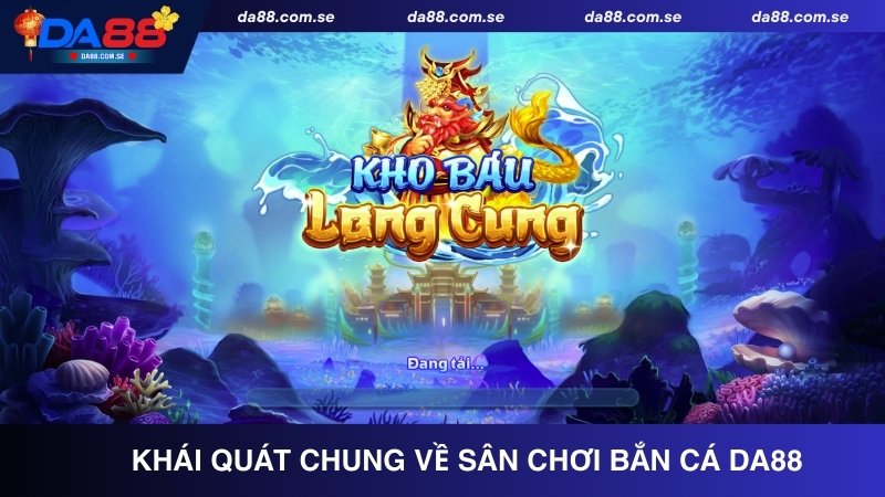 Bắn Cá DA88 - Trải Nghiệm Săn Cá Đỉnh Cao, Đồ Họa Siêu Nét - IVONIX.BIZ