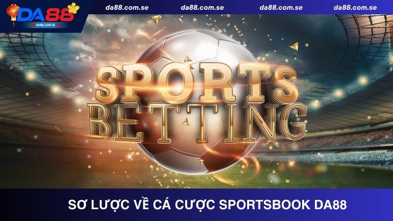 Sportsbook DA88 - Cược Thể Thao Hấp Dẫn, Kiếm Thưởng Khủng - IVONIX.BIZ