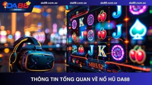 Top Game DA88 Nơi Hòa Mình Vào Cảm Xúc Thăng Hoa Bất Tận - IVONIX.BIZ